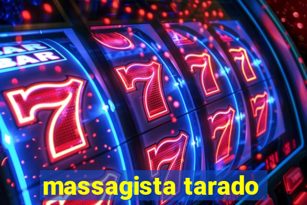 massagista tarado